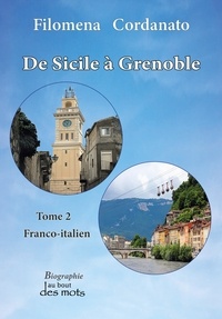 Filoména Cordanato - De Sicile à Grenoble - Tome 2, Franco-italien.