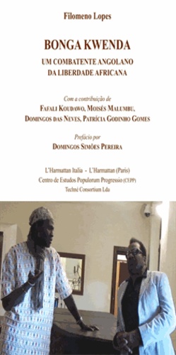 Bonga Kwenda. Um combatente angolano da liberdade africana