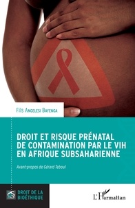 Fils Angelesi Bayenga - Droit et risque prénatal de contamination par le VIH en Afrique subsaharienne.