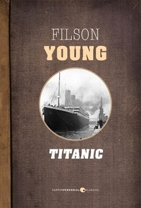Filson Young - Titanic.