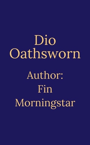  Fin Morningstar - Dio Oathsworn - AlTerran Archives, #3.