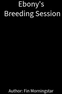Ebony's Breeding Session
