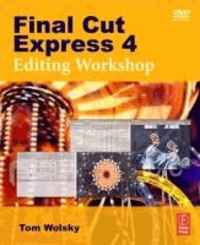 Final Cut Express 4 Editing Workshop.