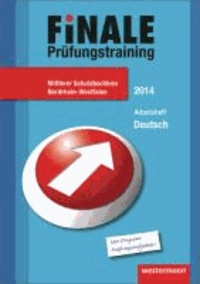 Finale - Prüfungstraining Mittlerer Schulabschluss Nordrhein-Westfalen - Arbeitsheft Deutsch 2014 mit Lösungsheft.