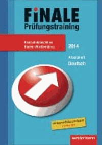 Finale - Prüfungstraining Realschulabschluss Baden-Württemberg - Arbeitsheft Deutsch 2014 mit Lösungsheft.