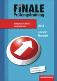 Finale - Prüfungstraining Realschulabschluss Niedersachsen - Arbeitsheft Deutsch 2014 mit Lösungsheft.