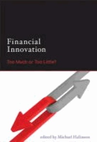 Financial Innovation - Too Much or Too Little?.