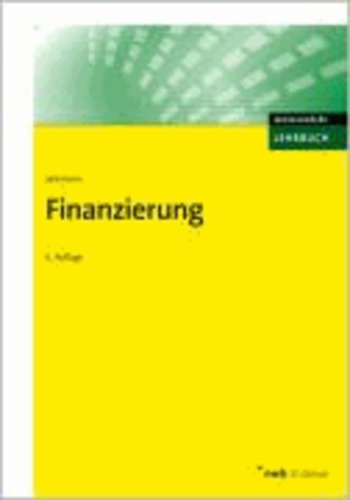 Finanzierung - Darstellung, Kontrollfragen, Aufgaben und Lösungen..
