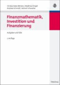 Finanzmathematik, Investition und Finanzierung - Aufgaben und Fälle.