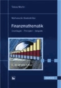 Finanzmathematik - Grundlagen - Prinzipien - Beispiele.