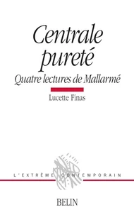Centrale Purete. Quatre Lectures De Mallarme