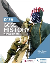 Finbar Madden et John Clare - CCEA GCSE History Third Edition.
