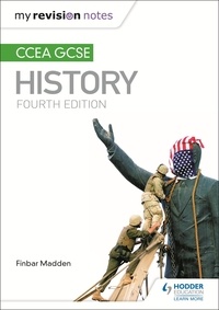 Finbar Madden et Rob Quinn - My Revision Notes: CCEA GCSE History Fourth Edition.