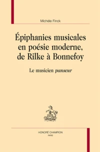 Epiphanies musicales en poésie moderne, de Rilke à Bonnefoy