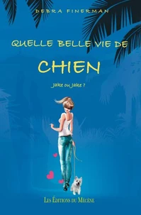 Quelle belle vie de chien