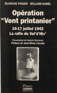  Finger et  Karel - Opération "Vent printanier" - 16-17 juillet 1942, la rafle du Vél'd'Hiv.