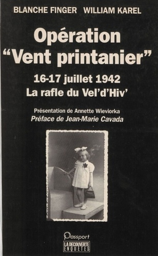 Opération "Vent printanier". 16-17 juillet 1942, la rafle du Vél'd'Hiv