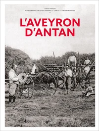 L'Aveyron d'antan - Nouvelle édition