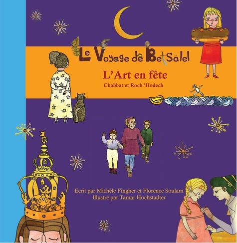 Fingher soulam & - Le Voyage de Betsalel - L'Art en fête - (tome 4) Chabbat et Roch 'Hodech.