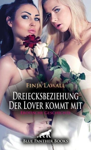 Dreiecksbeziehung - Der Lover kommt mit | Erotische Geschichte