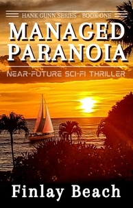 Finlay Beach - Managed Paranoia - Book One - Hank Gunn Series, #1.
