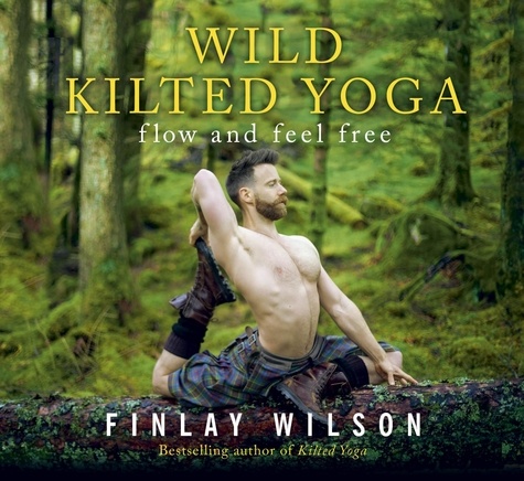 Wild Kilted Yoga. Flow and Feel Free