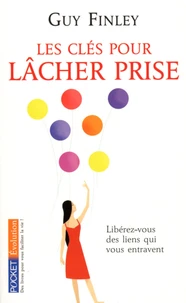 Les clés pour lâcher prise