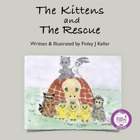  Finley J Keller - The Kittens and The Rescue - Mikey, Greta &amp; Friends Series.