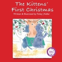  Finley J Keller - The Kittens' First Christmas - Mikey, Greta &amp; Friends Series.
