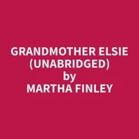 Grandmother Elsie (Unabridged)