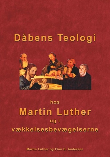 Dåbens Teologi. Hos Martin Luther og i vækkelsesbevægelserne