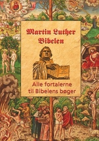 Finn B. Andersen - Martin Luther - Fortalerne til Bibelen - Alle fortalerne til Bibelen.
