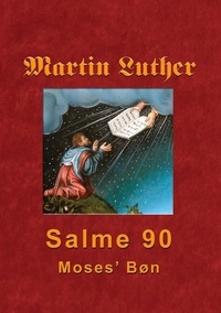 Finn B. Andersen - Martin Luther - Salme 90 - Moses' Bøn.