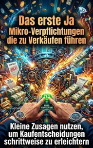 Das erste Ja: Mikro-Verpflichtungen die zu Verkäufen führen