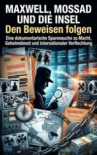 Maxwell, Mossad und die Insel: Den Beweisen folgen