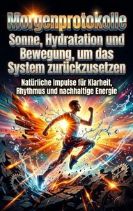 Morgenprotokolle: Sonne, Hydratation und Bewegung, um das System zurückzusetzen
