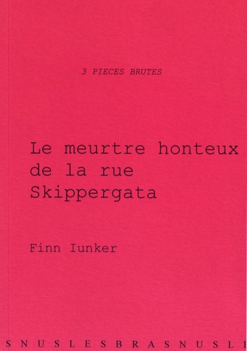 Finn Iunker - Le meurtre honteux de la rue Skippergata.