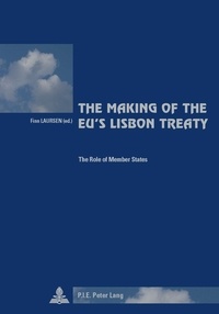 Finn Laursen - The Making of the EU’s Lisbon Treaty - The Role of Member States.