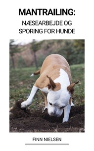 Téléchargement gratuit du magazine ebook Mantrailing: Næsearbejde og Sporing for Hunde