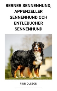  Finn Olsson - Berner Sennenhund, Appenzeller Sennenhund och Entlebucher Sennenhund.