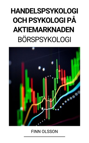  Finn Olsson - Handelspsykologi och Psykologi på Aktiemarknaden (Börspsykologi).