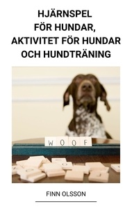  Finn Olsson - Hjärnspel för Hundar, Aktivitet för Hundar och Hundträning.
