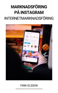  Finn Olsson - Marknadsföring på Instagram (Internetmarknadsföring).