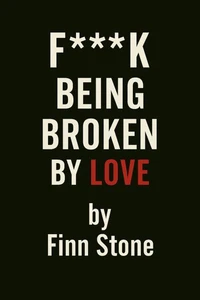 F Being Broken By Love