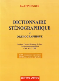 Le dictionnaire de l'écriture sténographique du système Prévost-Delaunay de Base