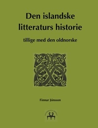 Finnur Jónsson et Heimskringla Reprint - Den islandske litteraturs historie - tillige med den oldnorske.