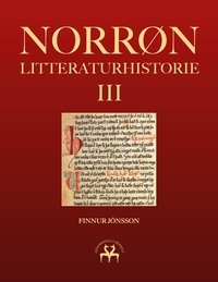 Finnur Jónsson et Heimskringla Reprint - Norrøn litteraturhistorie III - Den oldnorske og oldislandske litteraturs historie.