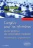 Finola-C. Murphy - L'anglais pour les infirmières - Guide pratique de conversation médicale français-anglais/anglais-français.