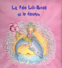 La Fée Lili-Rose et le dauphin