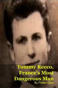 Tommy Recco, France's Most Dangerous Man